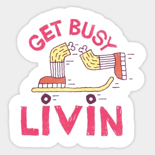 Get Busy Livin' Sticker